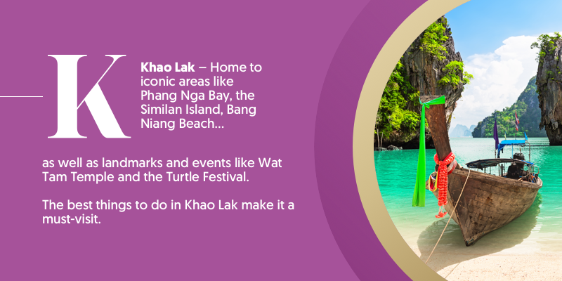 K - is for Khao Lak. Khao Lak is a tourist orientated collection of towns on Thailands south coast. On the shore of the Andaman Sea there's so much to do and see here.