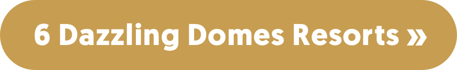 Discover Domes Resorts